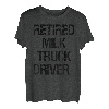 Milch-LKW-Fahrer im Ruhestand T-Shirt