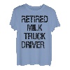 Milch-LKW-Fahrer im Ruhestand T-Shirt