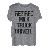 Milch-LKW-Fahrer im Ruhestand T-Shirt