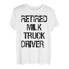 Milch-LKW-Fahrer im Ruhestand T-Shirt