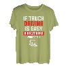 Wenn das Fahren von LKWs einfach ist, würden die Versander es tun T-Shirt