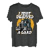 Ich habe gerade einen Load Trucker fallen lassen T-Shirt