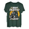 Ich habe gerade einen Load Trucker fallen lassen T-Shirt