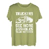 Trucker sehen mehr Arschlöcher als Ärzte - Lustiger Lkw-Fahrer T-Shirt