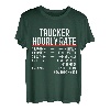 Trucker Stundensatz Don't Tell Me How To Do Job LKW Fahrer T-Shirt