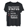 Beziehungsstatus von einem super sexy Trucker aufgenommen T-Shirt