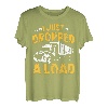 I just dropped a Load Lastkraftwagen Transporter Fernfahrer T-Shirt