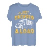 I just dropped a Load Lastkraftwagen Transporter Fernfahrer T-Shirt