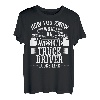 Now You Know What An Awesome Trucker Looks Like T-Shirt