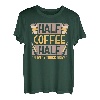 Halbkaffee, halbe Lieferung, LKW, Fahrer, Kaffee, Spruch Liebhaber T-Shirt
