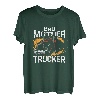 Bad Mother Trucker Halbanhänger LKW Fahrer T-Shirt
