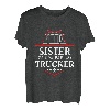 Schwester eines knallharten Trucker-Fahrers T-Shirt