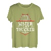 Schwester eines knallharten Trucker-Fahrers T-Shirt