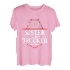Schwester eines knallharten Trucker-Fahrers T-Shirt