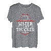 Schwester eines knallharten Trucker-Fahrers T-Shirt