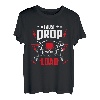 I just drop a load ideal for any truck driver dads T-Shirt