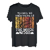 Zu viel Holz gibt es nicht Arborist Lumberjack T-Shirt