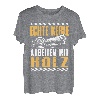 Echte Kerle Arbeiten Mit Holz Tischler Schreiner Holz T-Shirt