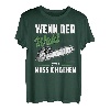 Wenn der Wald ruft muss ich gehen T-Shirt