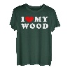 I Love My Wood, Ich Liebe Mein Wood T-Shirt