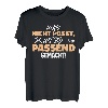 Was nicht passt wird passend gemacht lustiges Herren T-Shirt