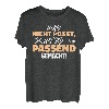 Was nicht passt wird passend gemacht lustiges Herren T-Shirt