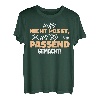 Was nicht passt wird passend gemacht lustiges Herren T-Shirt