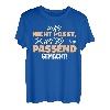 Was nicht passt wird passend gemacht lustiges Herren T-Shirt