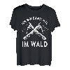 Ich bin dann mal im Wald - Holzfäller Waldarbeiter T-Shirt