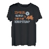 Serious About Grinding Your Stump Arborist Holzarbeiter T-Shirt