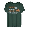 Serious About Grinding Your Stump Arborist Holzarbeiter T-Shirt