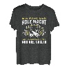 Holz machen - Holzfäller Papa Forst Wald Lustiges Holz T-Shirt