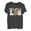 Miss You A Log Funny Spruch Logger Lumberjack Humor Tee T-Shirt