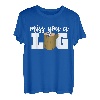 Miss You A Log Funny Spruch Logger Lumberjack Humor Tee T-Shirt