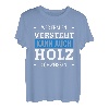 Wer Frauen versteht kann auch Holz schweissen Frauenheld T-Shirt