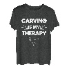 Carving Is My Therapy Holzschnitzer Holzkunst Holzarbeiter T-Shirt