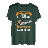 Entschuldigung Dass Ich Zu Spät Bin War Noch Bäume Fällen T-Shirt