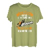 Entschuldigung Dass Ich Zu Spät Bin War Noch Bäume Fällen T-Shirt