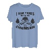 I Hug Trees With My Chainsaw Holzfäller T-Shirt