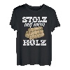 Stolz Auf Mein Holz Holzfäller Baumfäller Waldarbeiter Baum T-Shirt