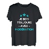 Ich holz immer mit Moderation Aperition Humor trinken Getränk T-Shirt