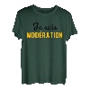 Je suis Moderation Je Bois Immer Mit Moderation Humor T-Shirt