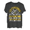Kettensägen Sind Wie Sex, Förster, Waldarbeiter & Holzfäller T-Shirt
