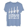 Natürlich brauche Ich die alle - Motorsäge Forstwirt Holz T-Shirt