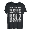 Wer Frauen versteht kann auch Holz schweissen T-Shirt
