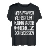 Wer Frauen Versteht Kann Auch Holz Schweissen - Männer Humor T-Shirt