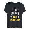 Ich holz immer mit Moderation Aperition Humor trinken Getränk T-Shirt