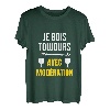 Ich holz immer mit Moderation Aperition Humor trinken Getränk T-Shirt