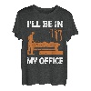 Woodworking I'll Be In My Office Schreiner, Holz T-Shirt