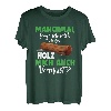 Manchmal Frag Ich Mich Ob Das Holz Mich Auch Vermisst Wald T-Shirt